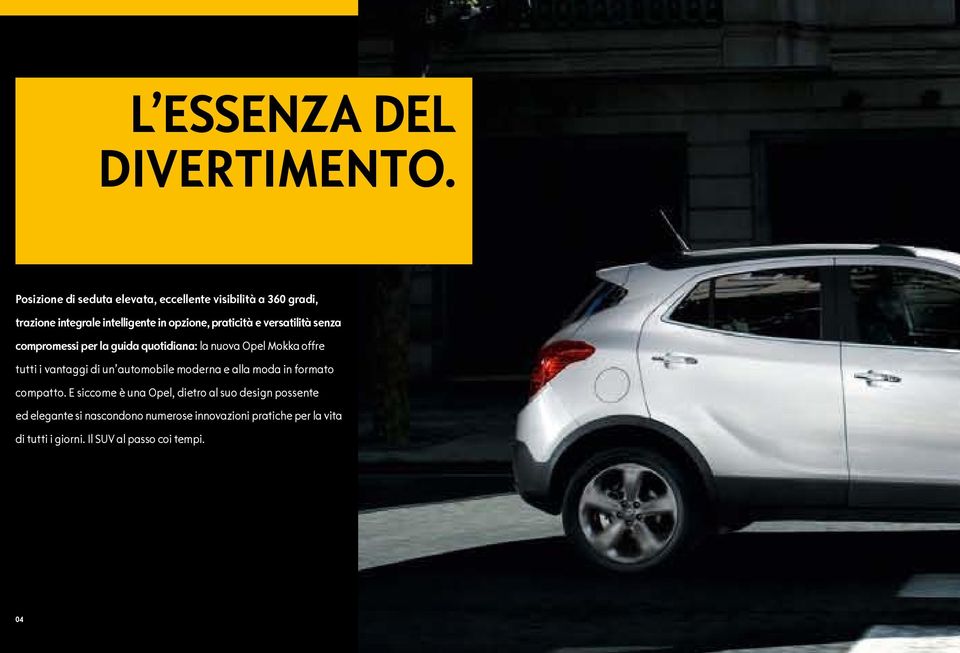 e versatilità senza compromessi per la guida quotidiana: la nuova Opel Mokka offre tutti i vantaggi di un automobile