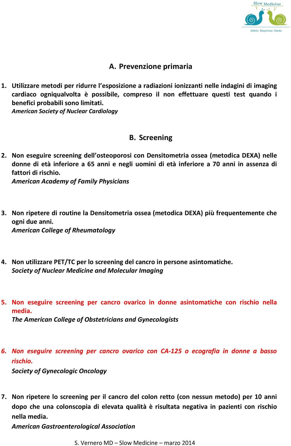 sono limitati. American Society of Nuclear Cardiology B. Screening 2.