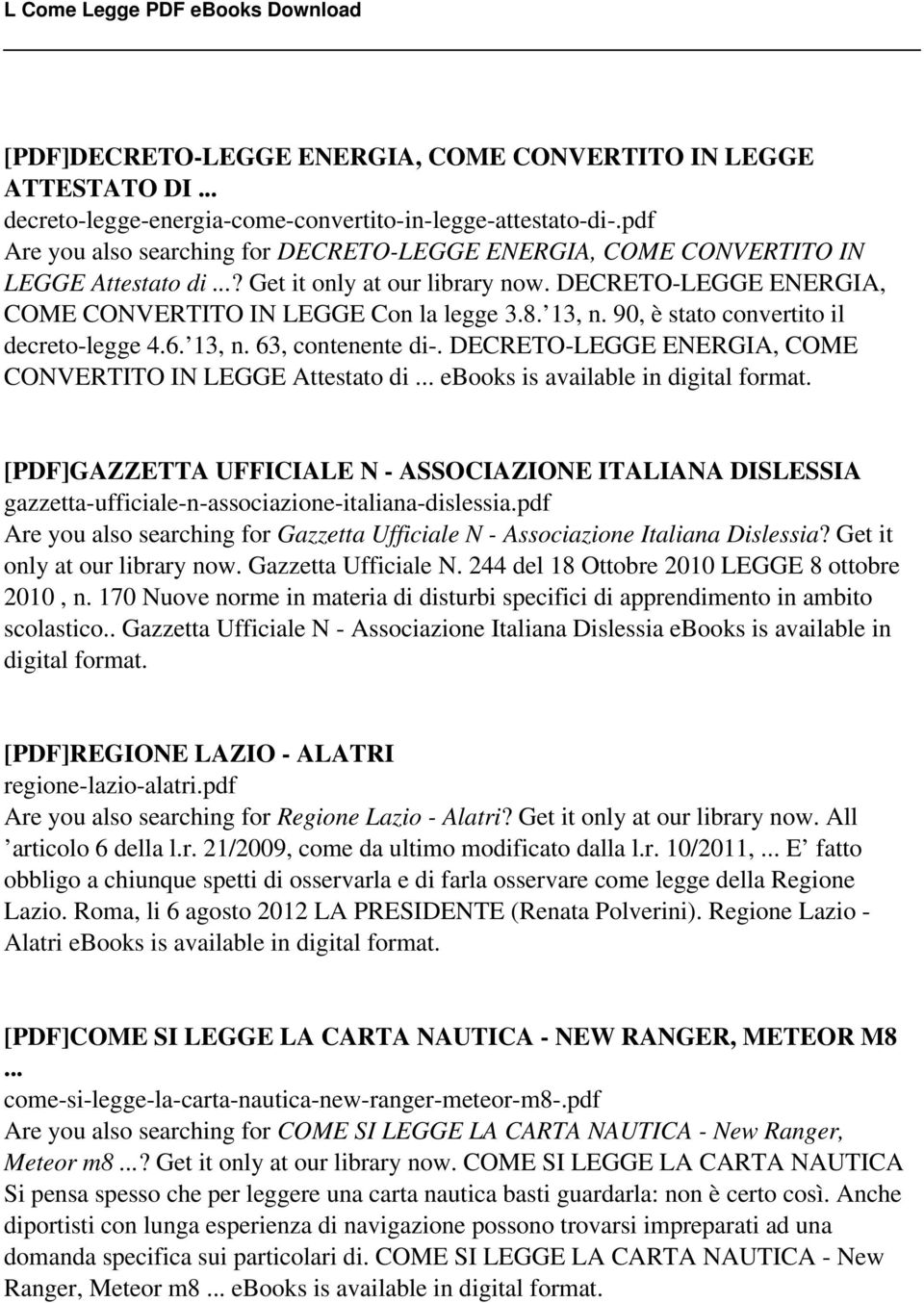 90, è stato convertito il decreto-legge 4.6. 13, n. 63, contenente di-. DECRETO-LEGGE ENERGIA, COME CONVERTITO IN LEGGE Attestato di.