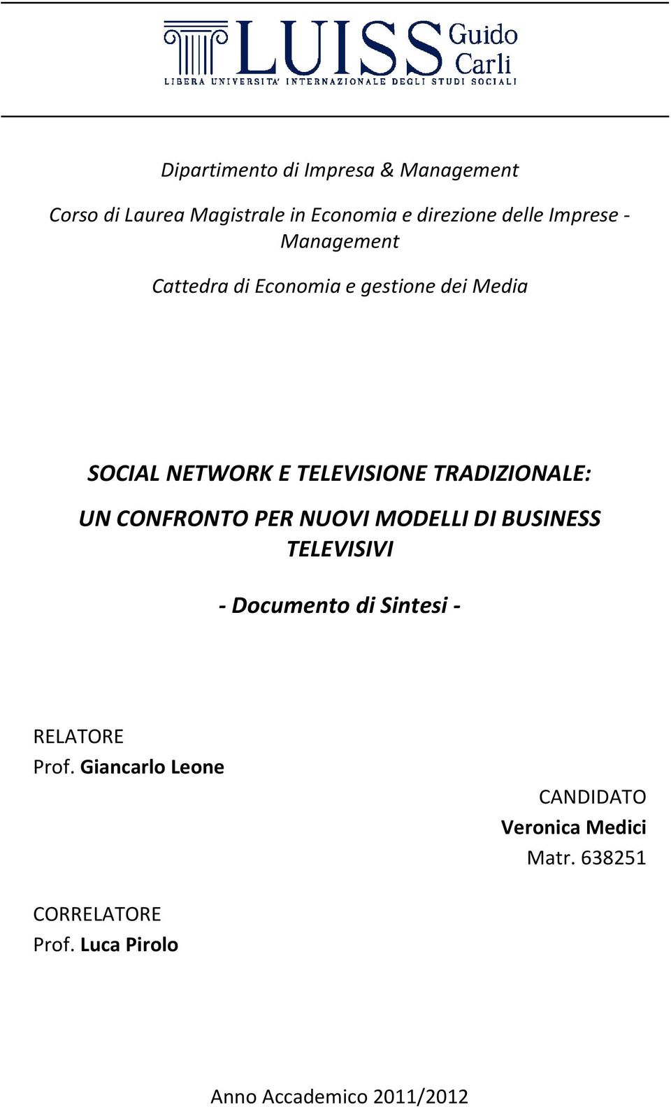 TRADIZIONALE: UN CONFRONTO PER NUOVI MODELLI DI BUSINESS TELEVISIVI - Documento di Sintesi -