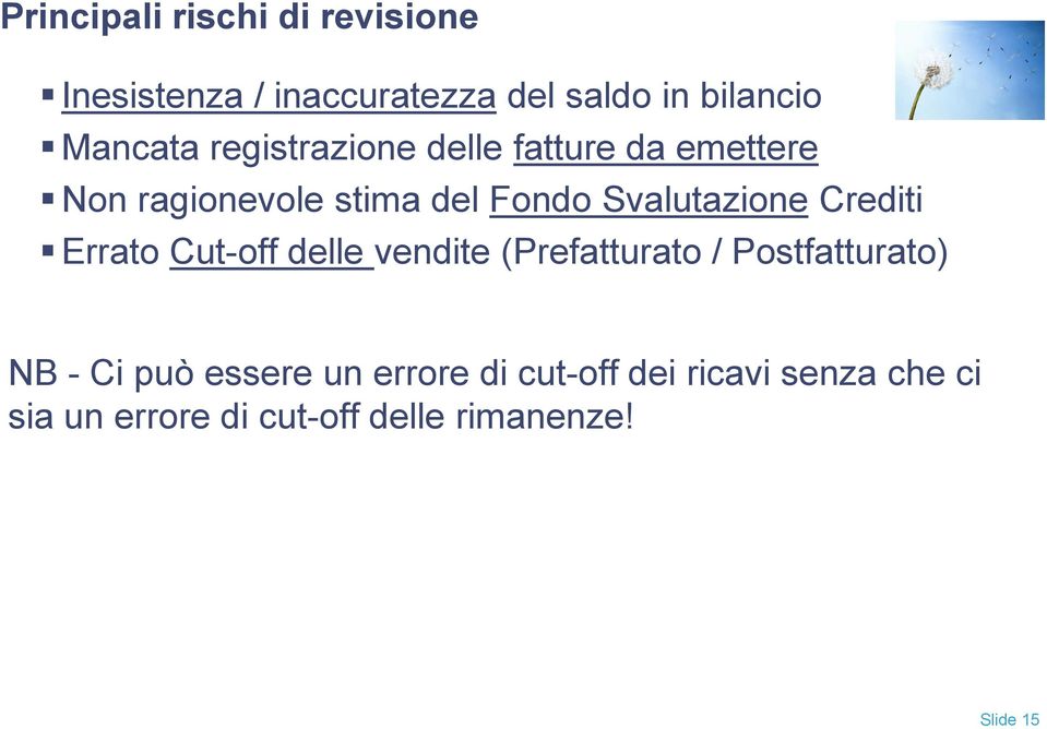 Crediti Errato Cut-off delle vendite (Prefatturato / Postfatturato) NB - Ci può essere