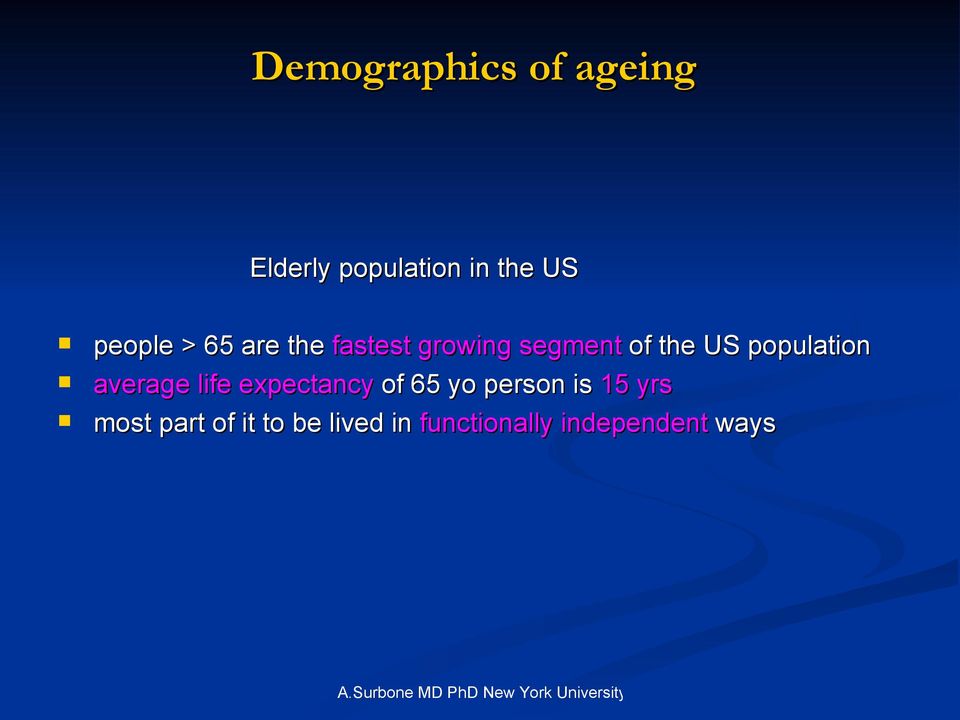 population average life expectancy of 65 yo person is 15