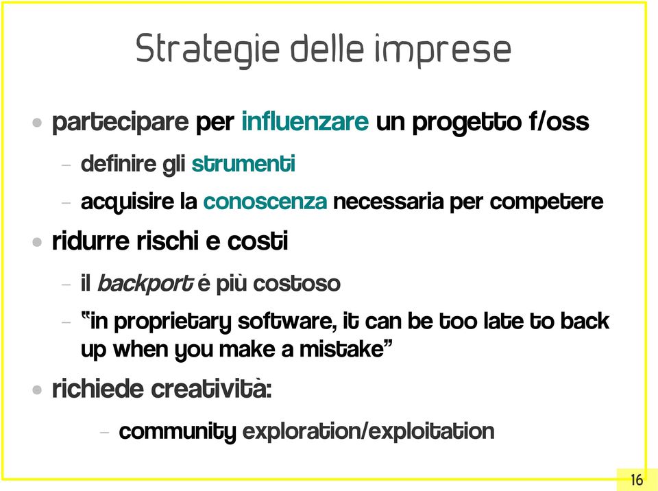 costi il backport é più costoso in proprietary software, it can be too late to