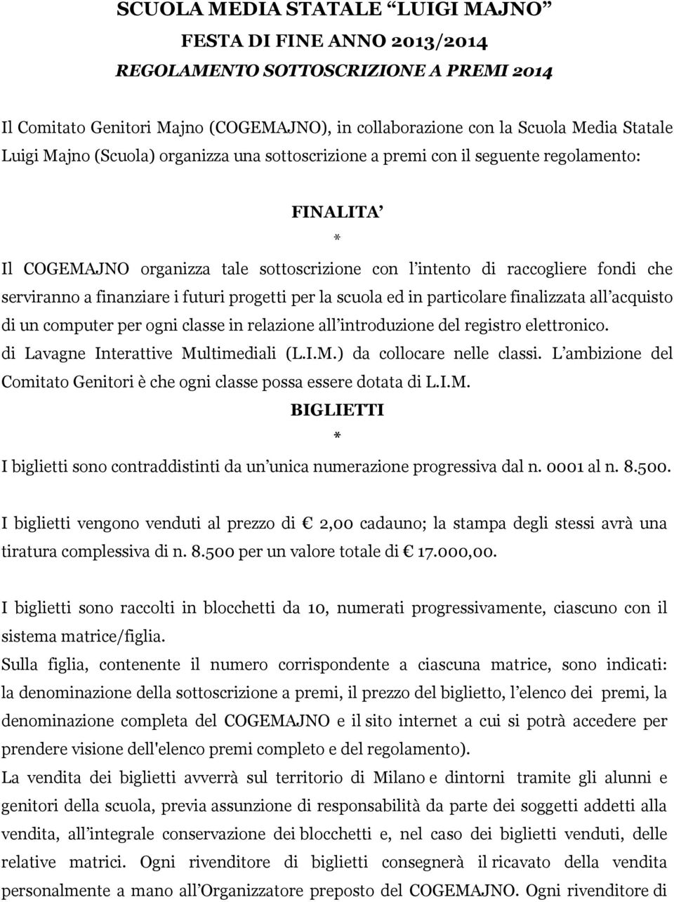 progetti per la scuola ed in particolare finalizzata all acquisto di un computer per ogni classe in relazione all introduzione del registro elettronico. di Lavagne Interattive Mu