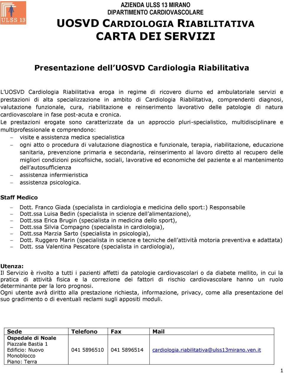 reinserimento lavorativo delle patologie di natura cardiovascolare in fase post-acuta e cronica.