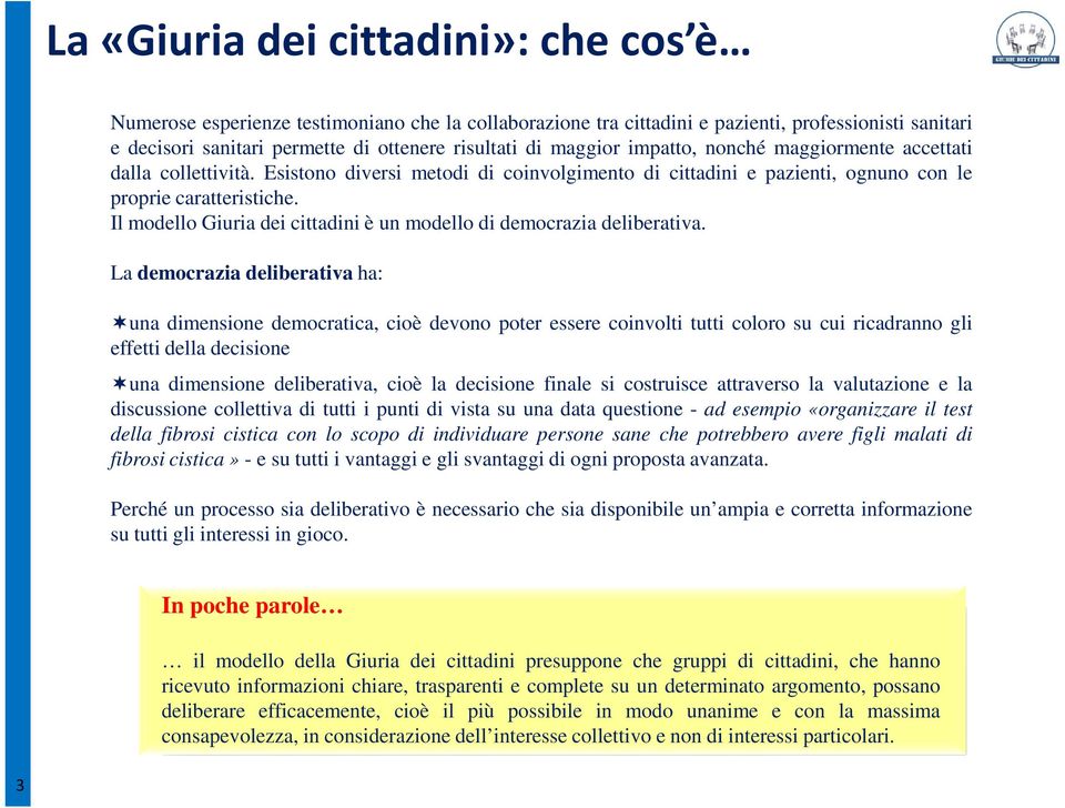 Il modello Giuria dei cittadini è un modello di democrazia deliberativa.