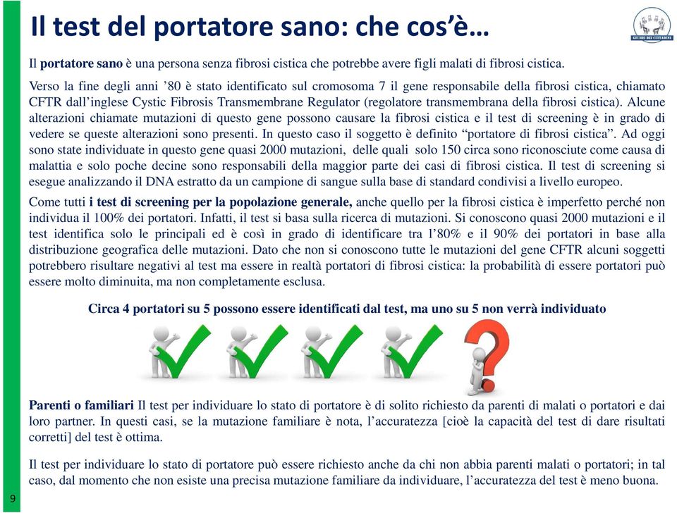 transmembrana della fibrosi cistica).