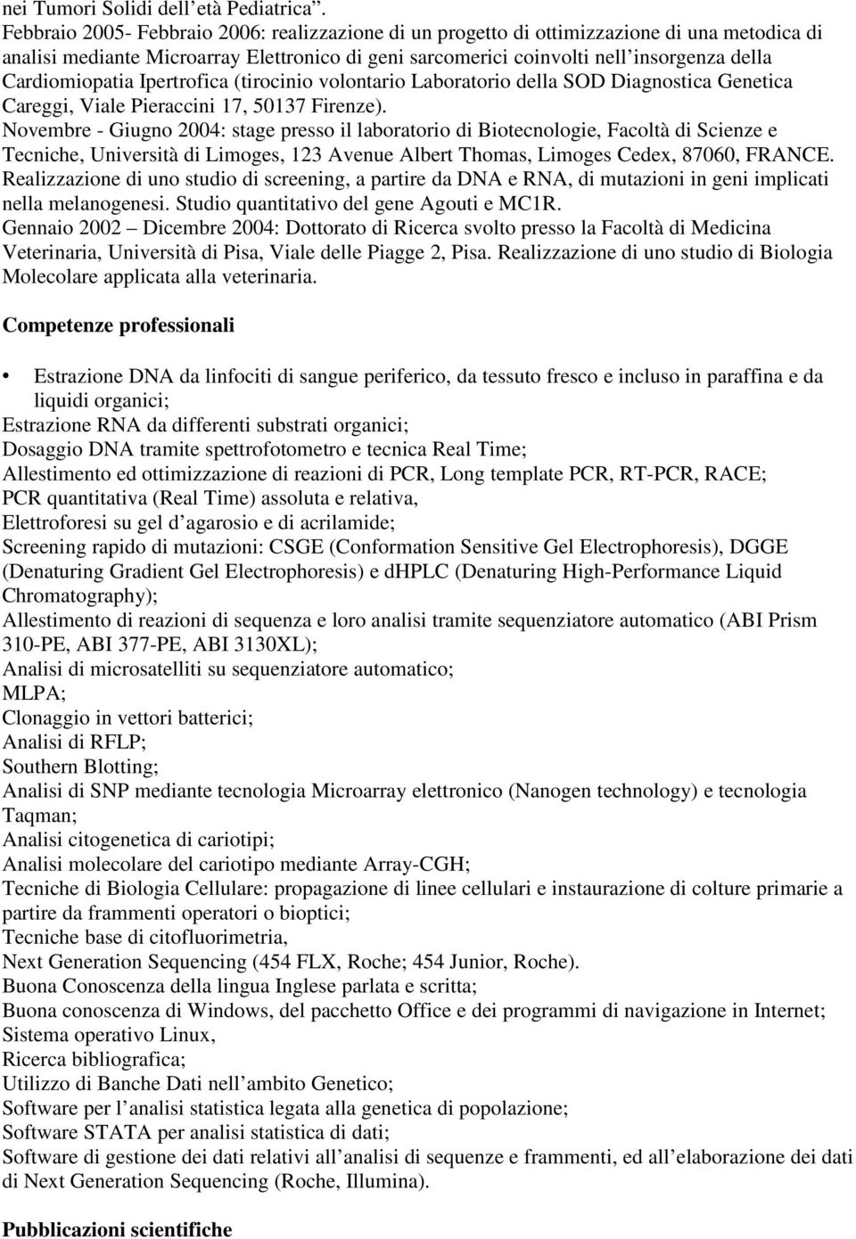 Cardiomiopatia Ipertrofica (tirocinio volontario Laboratorio della SOD Diagnostica Genetica Careggi, Viale Pieraccini 17, 50137 Firenze).