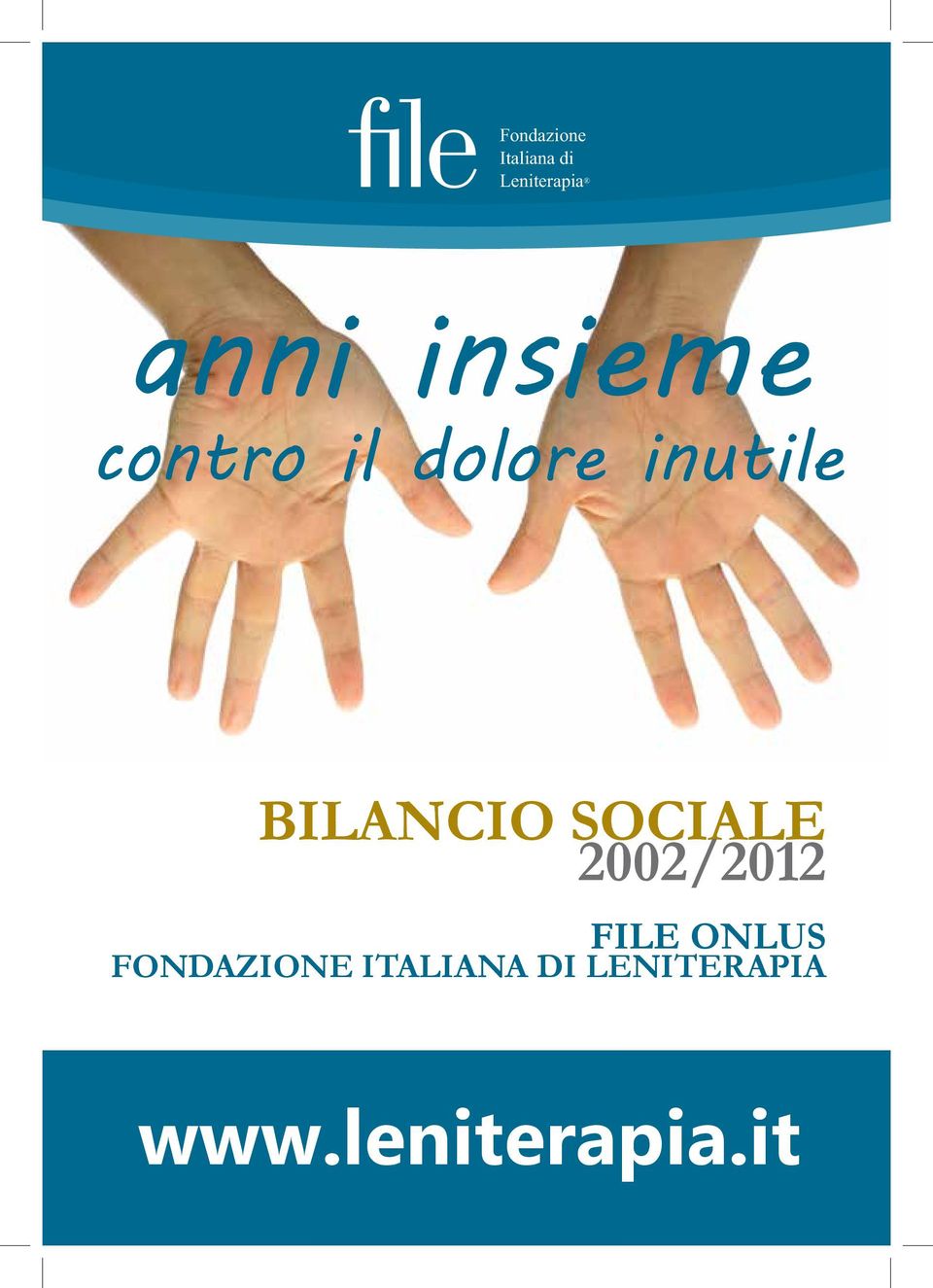 oncologici 2002/2012 e alle loro famiglie FILE ONLUS FONDAZIONE