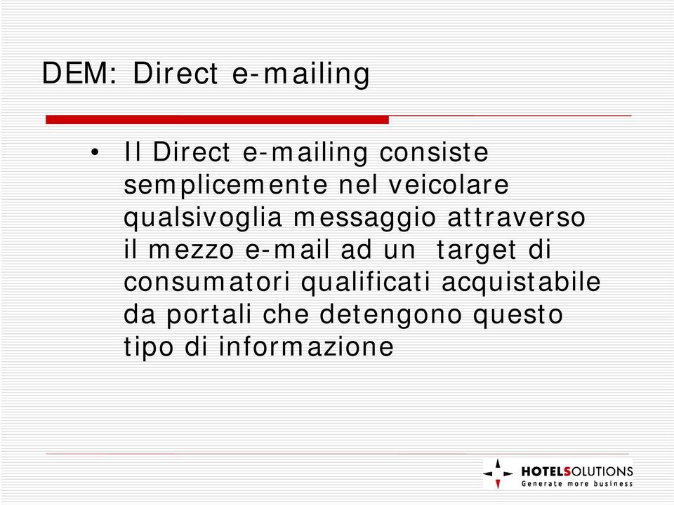 attraverso il mezzo e-mail ad un target di consumatori