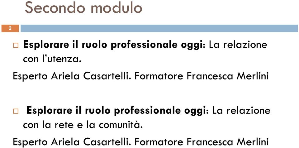 Formatore Francesca Merlini Esplorare il ruolo professionale oggi: