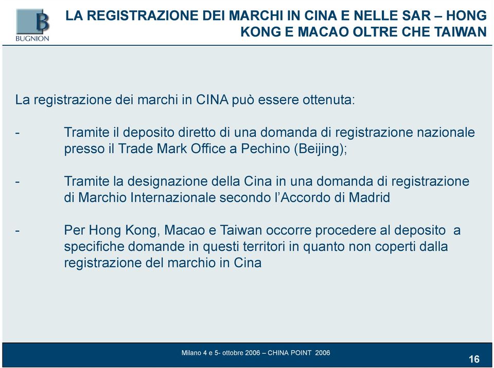 Tramite la designazione della Cina in una domanda di registrazione di Marchio Internazionale secondo l Accordo di Madrid - Per Hong Kong,