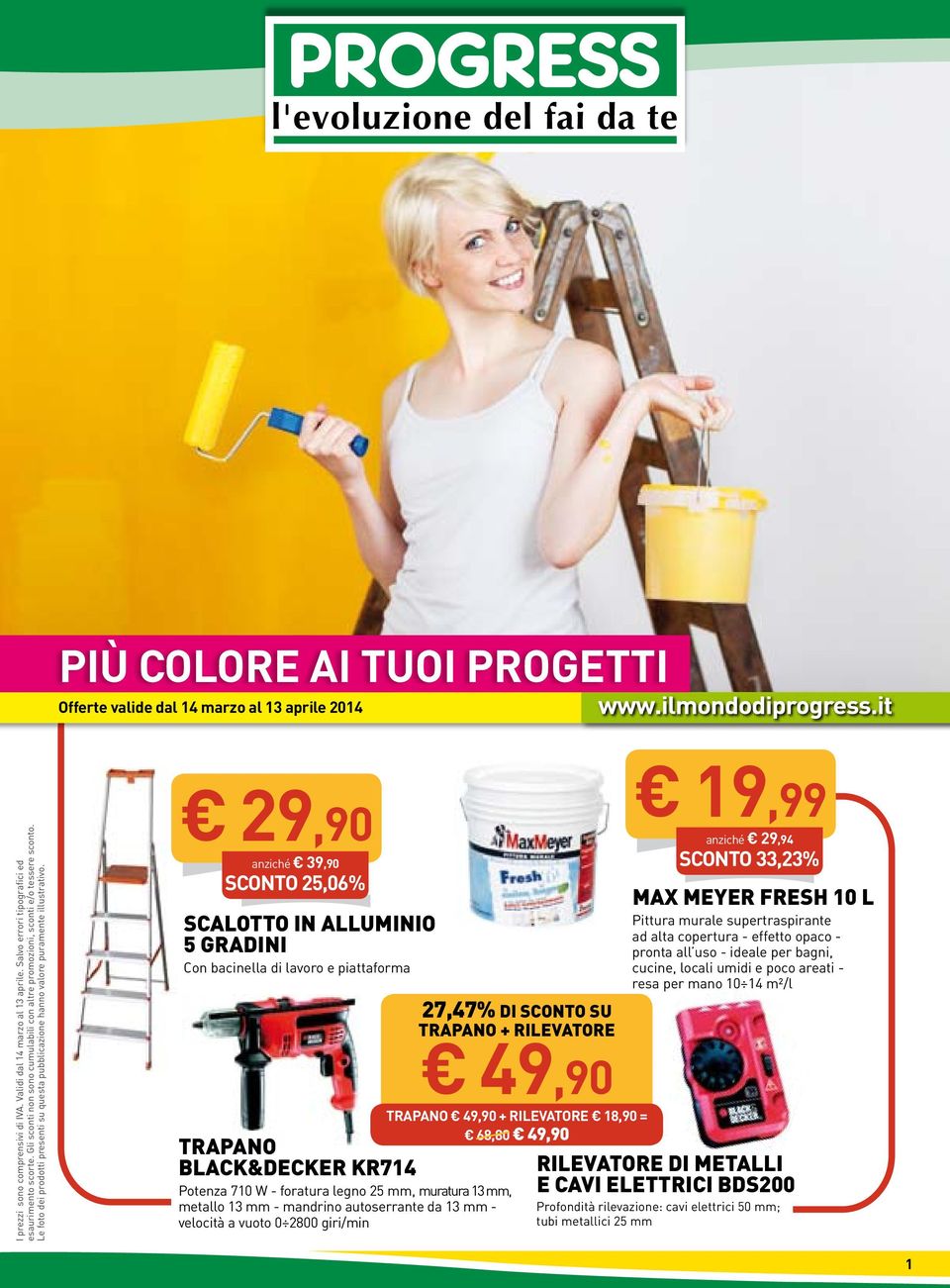 29,90 anziché 39,90 SCONTO 25,06% Scalotto In alluminio 5 gradini Con bacinella di lavoro e piattaforma Trapano Black&Decker KR714 Potenza 710 W - foratura legno 25 mm, muratura 13 mm, metallo 13 mm