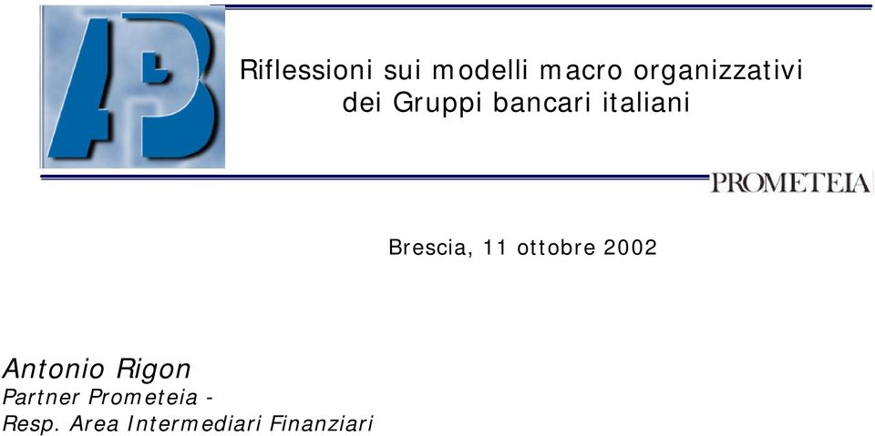 Brescia, 11 ottobre 2002 Antonio Rigon