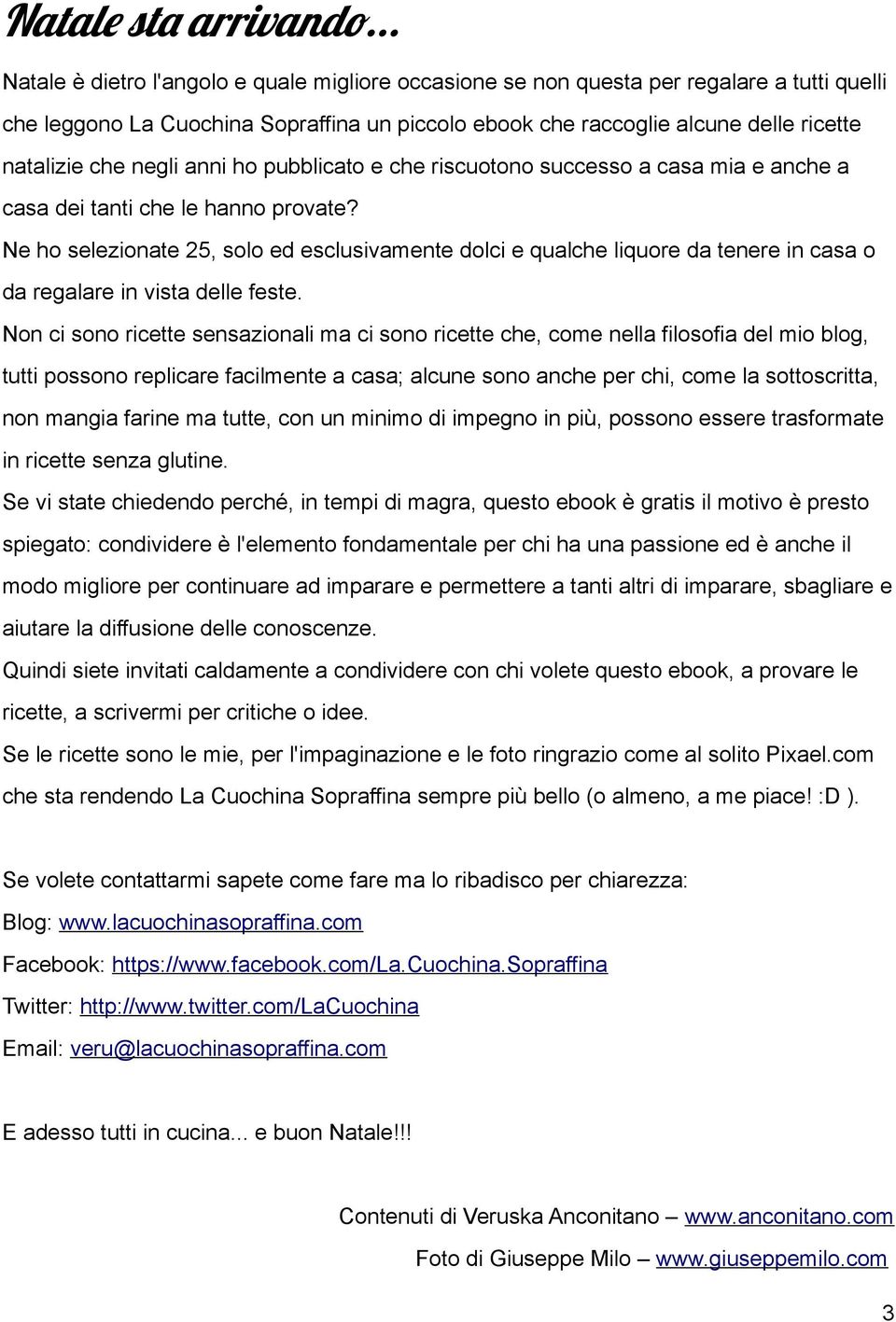 negli anni ho pubblicato e che riscuotono successo a casa mia e anche a casa dei tanti che le hanno provate?