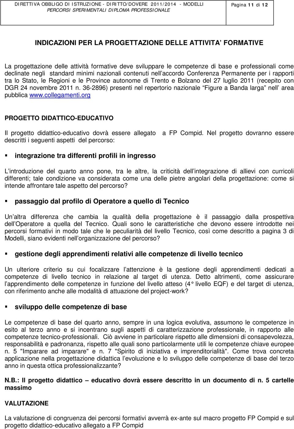 n. 36-2896) presenti nel repertorio nazionale Figure a Banda larga nell area pubblica www.collegamenti.