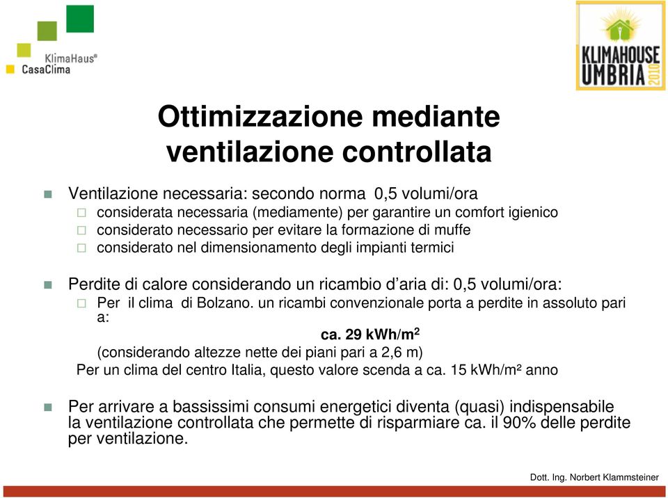 Bolzano. un ricambi convenzionale porta a perdite in assoluto pari a: ca.