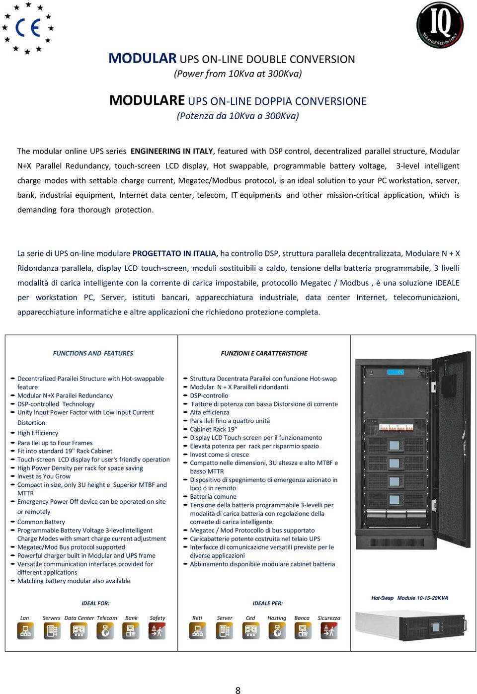 settable charge current, Megatec/Modbus protocol, is an ideal solution to your PC workstation, server, bank, industriai equipment, Internet data center, telecom, IT equipments and other