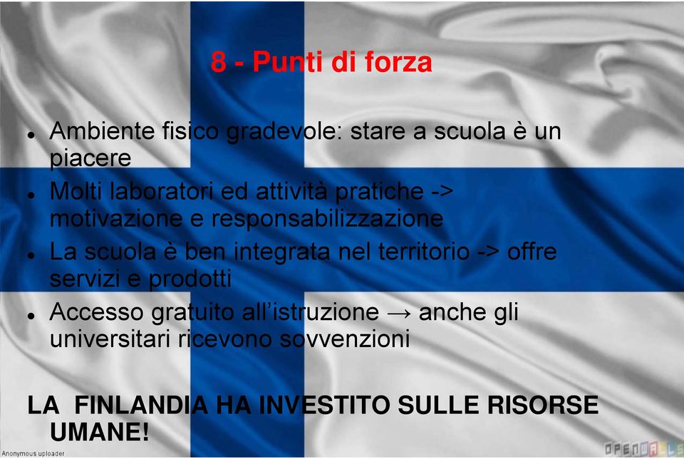 integrata nel territorio -> offre servizi e prodotti Accesso gratuito all istruzione