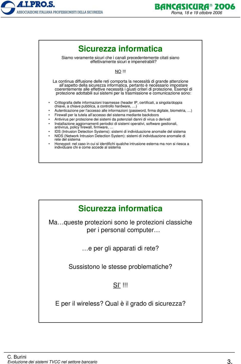 giusti criteri di protezione.