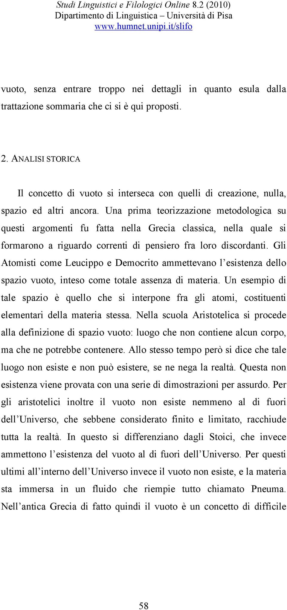 ANALISI STORICA Il concetto di vuoto si interseca con quelli di creazione, nulla, spazio ed altri ancora.