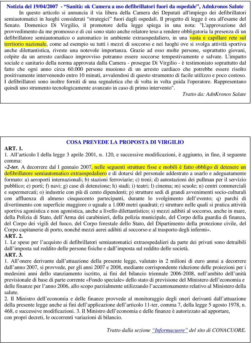Domenico Di Virgilio, il promotore della legge spiega in una nota: "L'approvazione del provvedimento da me promosso e di cui sono stato anche relatore teso a rendere obbligatoria la presenza di un