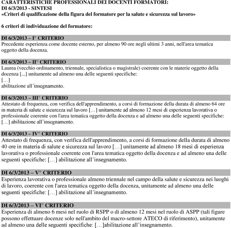 DI 6/3/2013 II CRITERIO Laurea (vecchio ordinamento, triennale, specialistica o magistrale) coerente con le materie oggetto della docenza [.