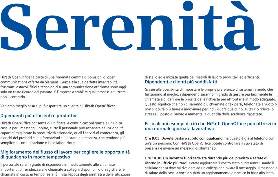 È l impresa a stabilire quali processi utilizzare, non il contrario.