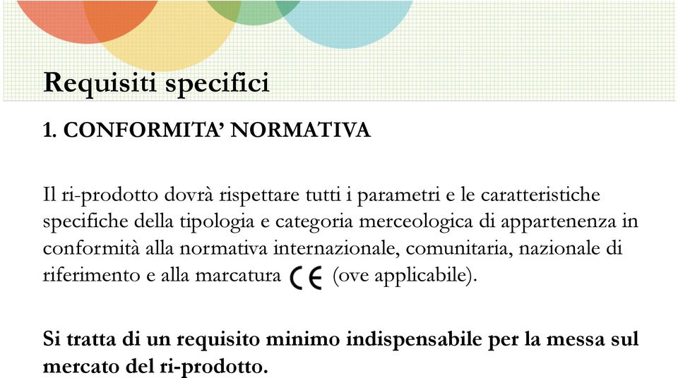 specifiche della tipologia e categoria merceologica di appartenenza in conformità alla normativa