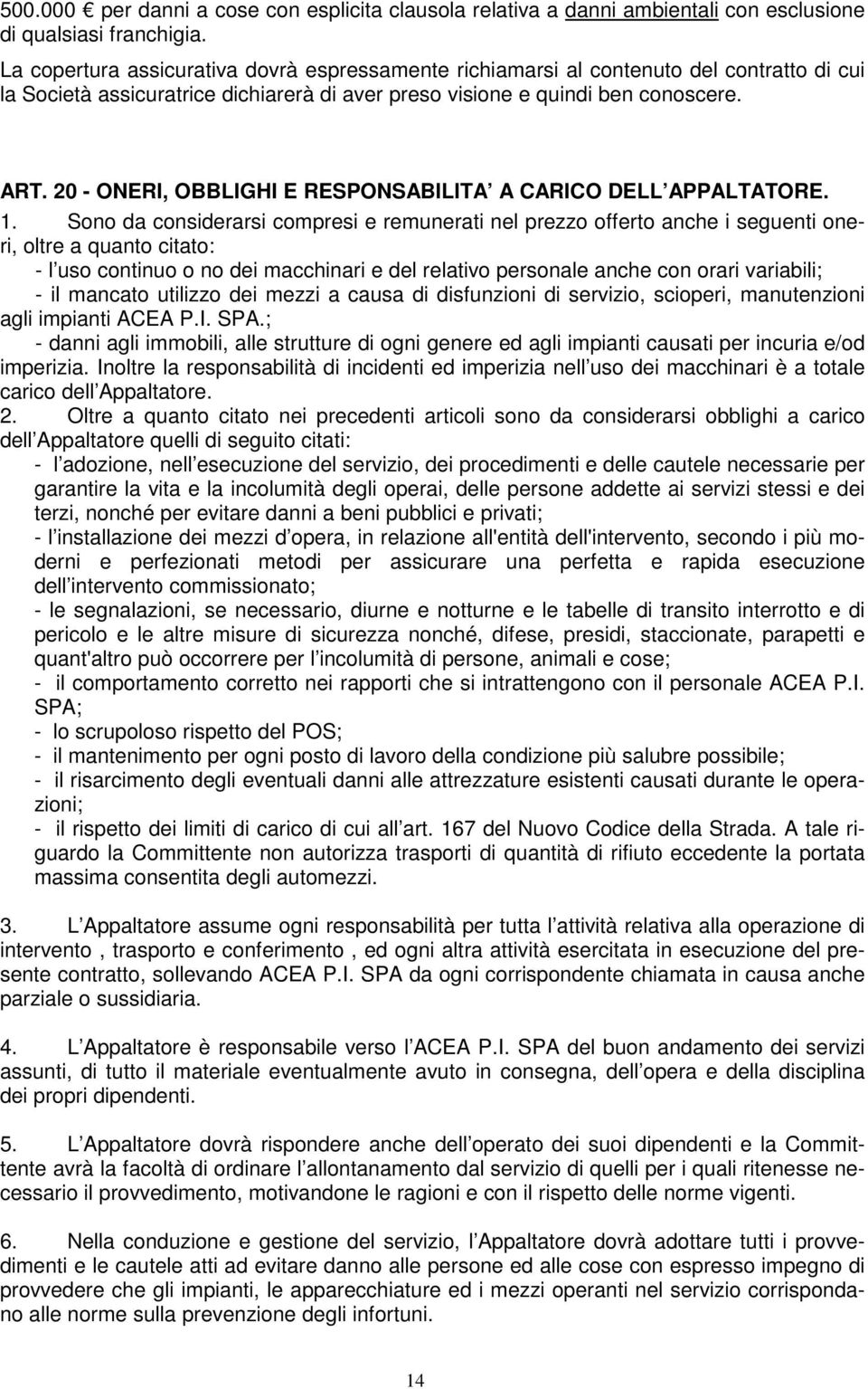 20 - ONERI, OBBLIGHI E RESPONSABILITA A CARICO DELL APPALTATORE. 1.