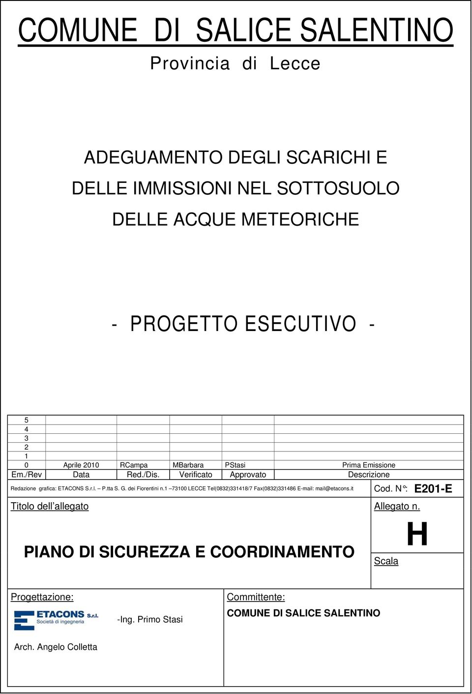 Verificato Approvato Descrizione Redazione grafica: ETACONS S.r.l. P.tta S. G. dei Fiorentini n.