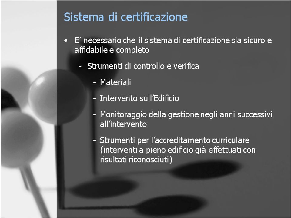 Edificio - Monitoraggio della gestione negli anni successivi all intervento - Strumenti per