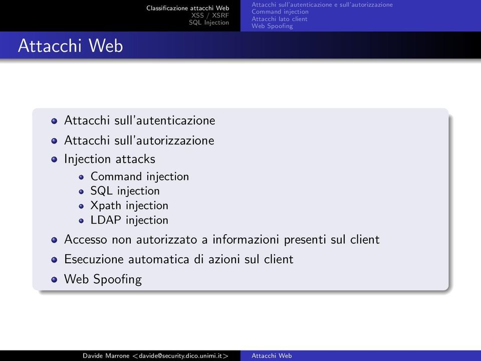 autorizzazione Injection attacks Command injection SQL injection Xpath injection LDAP injection