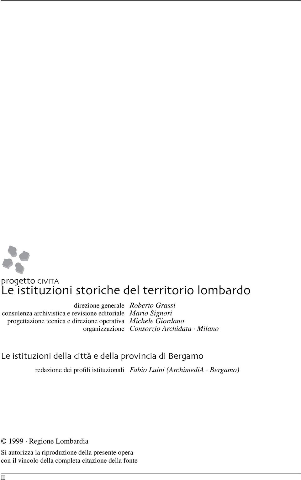 Archidata Milano Le istituzioni della città e della provincia di Bergamo redazione dei profili istituzionali Fabio Luini