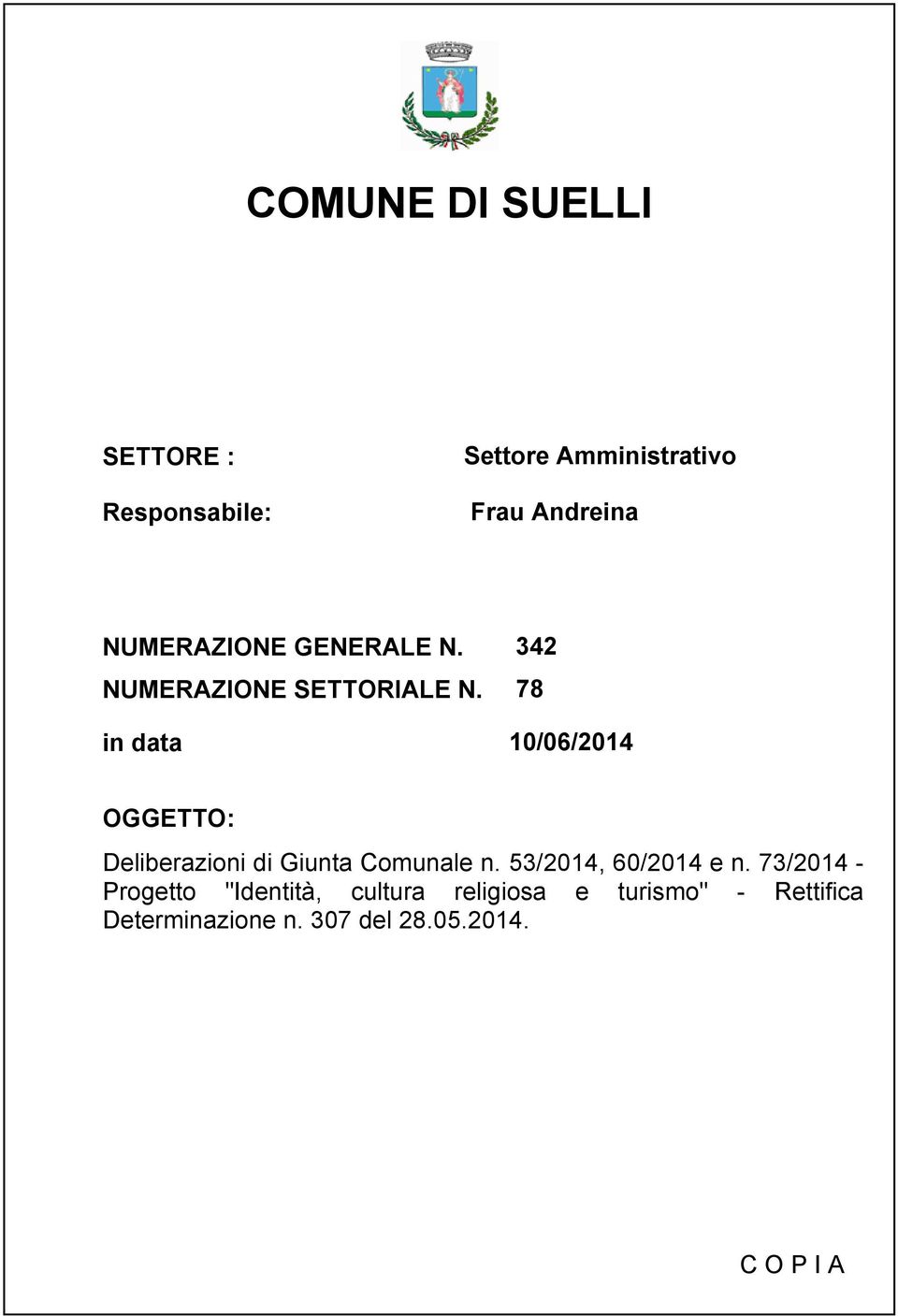 78 in data 10/06/2014 OGGETTO: Deliberazioni di Giunta Comunale n.