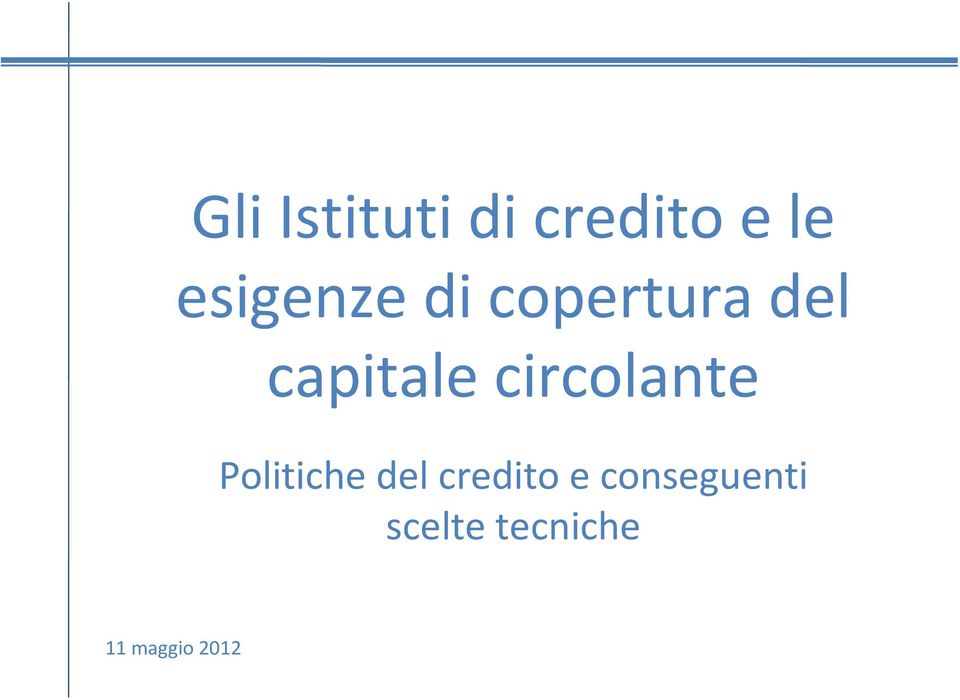 circolante Politiche del credito e