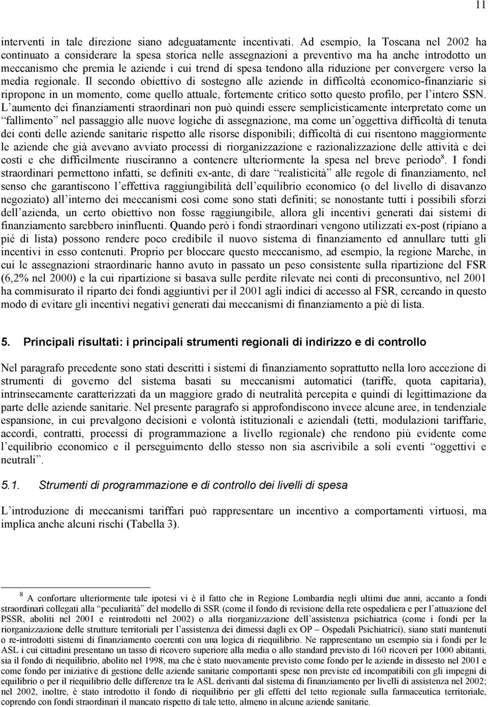 alla riduzione per convergere verso la media regionale.