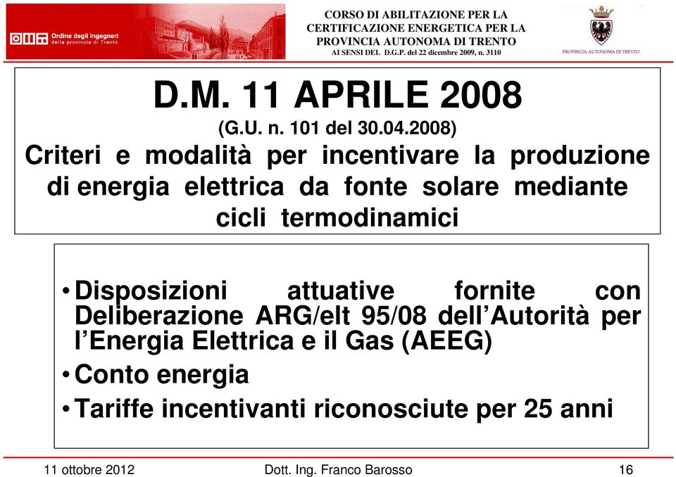 solare mediante cicli termodinamici Disposizioni attuative fornite con Deliberazione