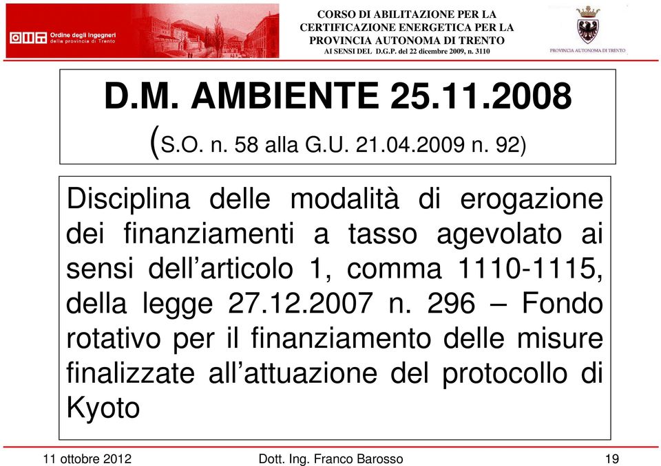 agevolato ai sensi dell articolo 1, comma 1110-1115, della legge 27.12.2007 n.