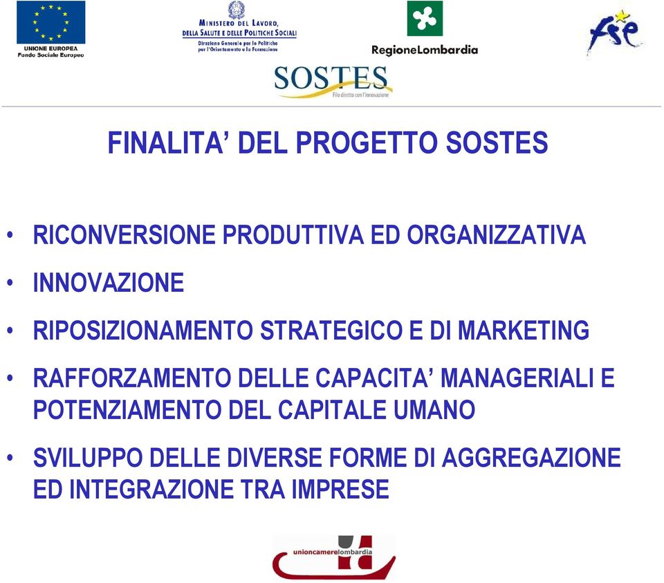 RAFFORZAMENTO DELLE CAPACITA MANAGERIALI E POTENZIAMENTO DEL