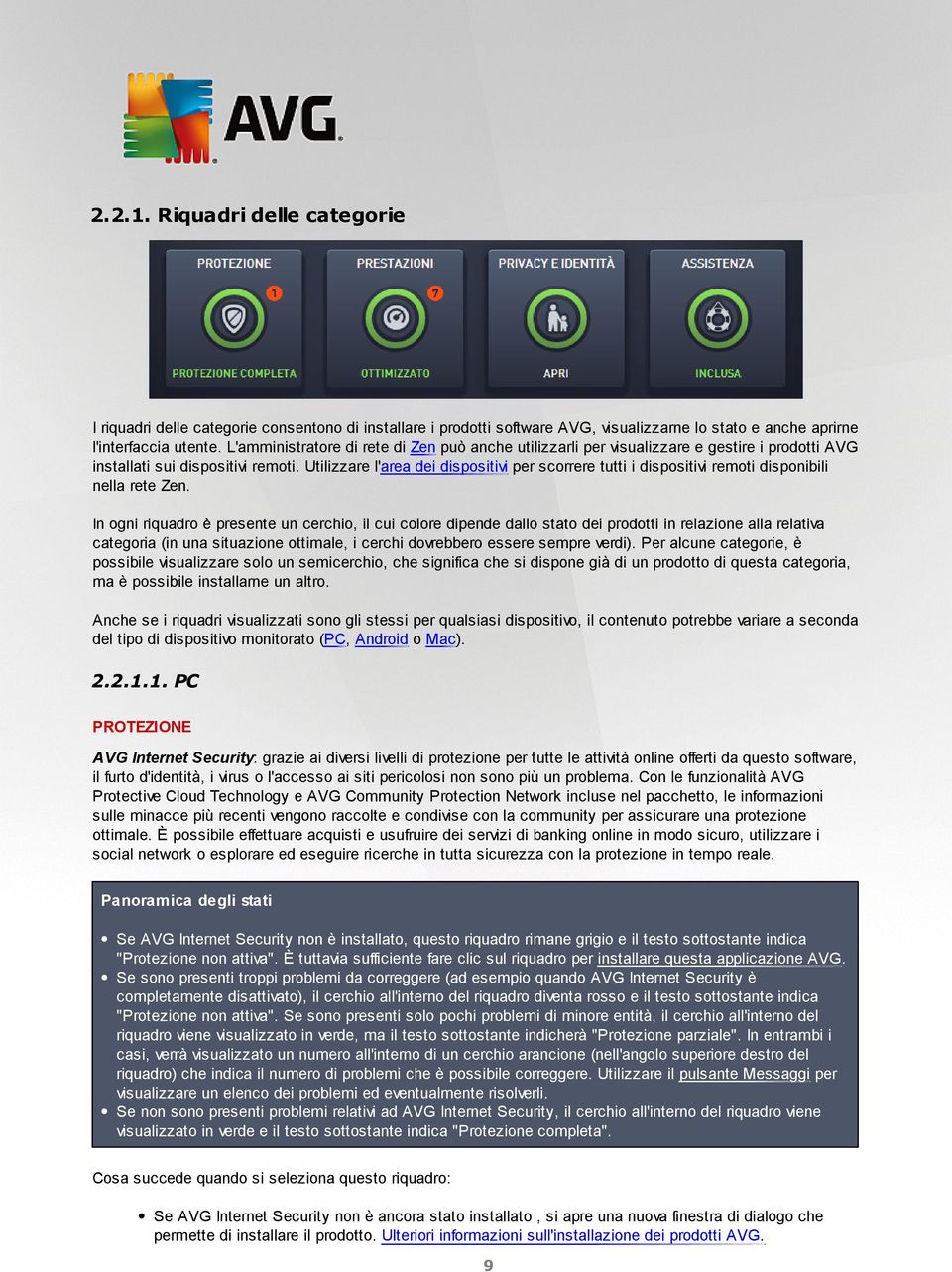 Utilizzare l'area dei dispositivi per scorrere tutti i dispositivi remoti disponibili nella rete Zen.