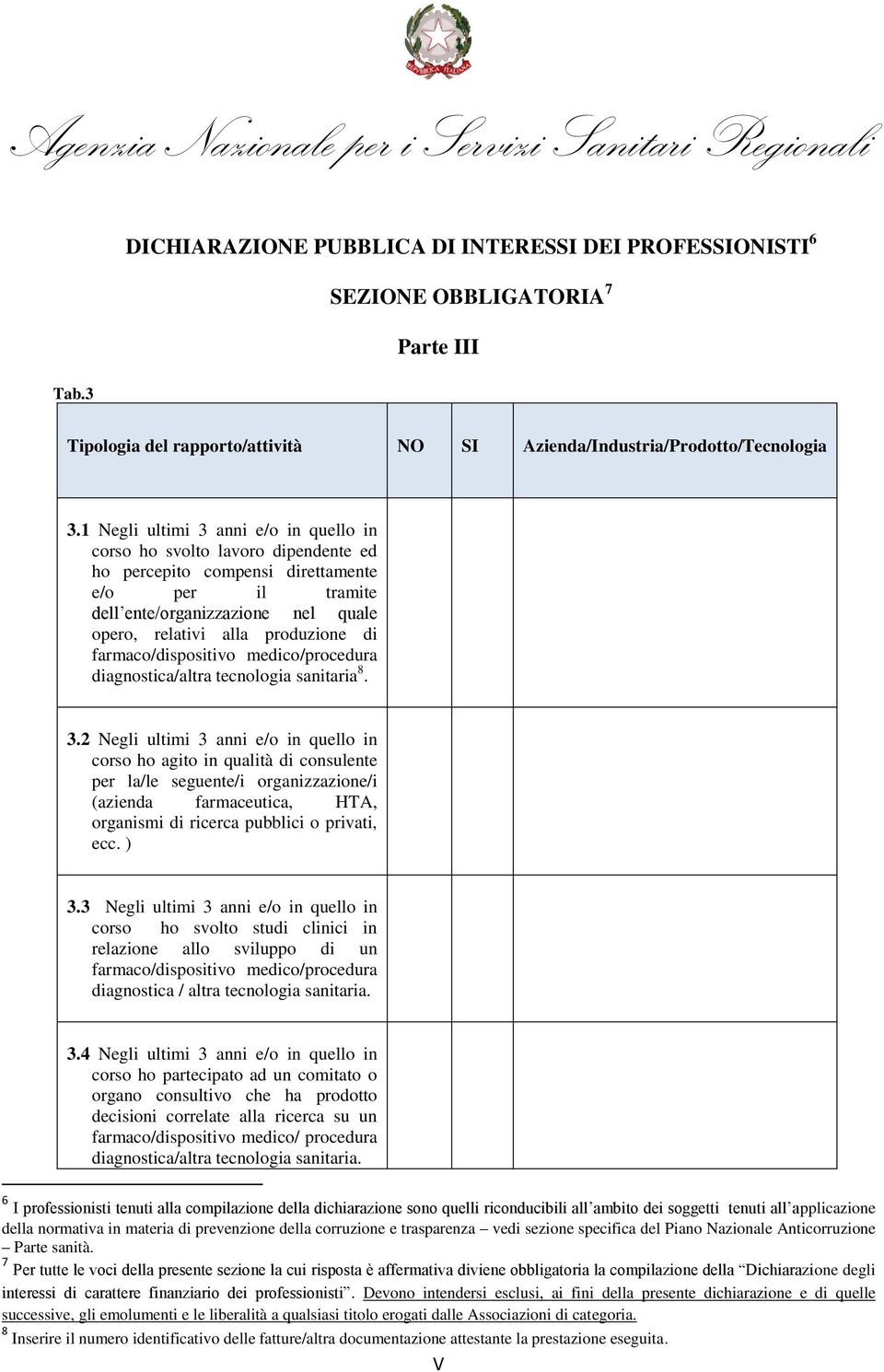 farmaco/dispositivo medico/procedura diagnostica/altra tecnologia sanitaria 8. 3.