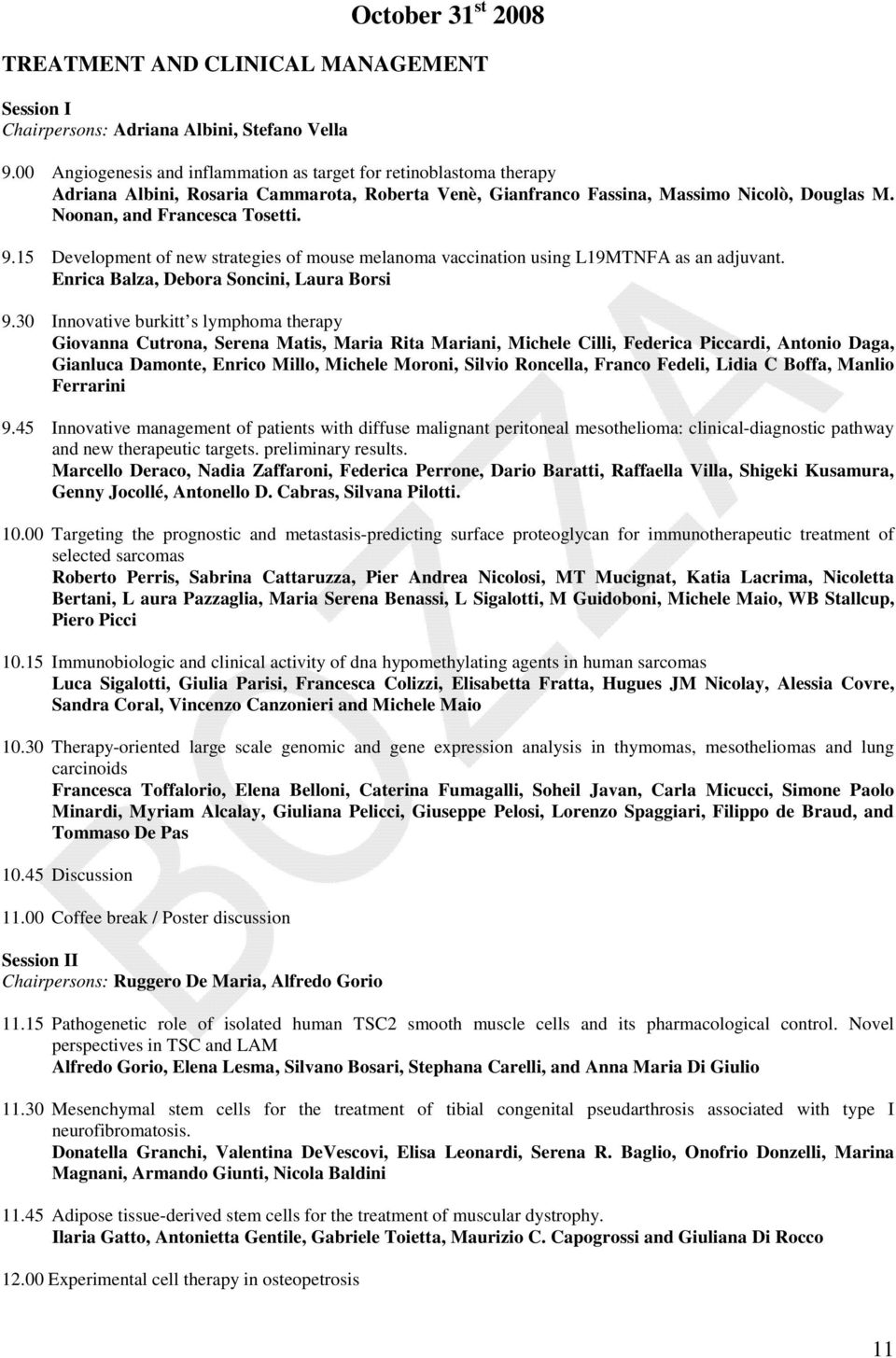 15 Development of new strategies of mouse melanoma vaccination using L19MTNFΑ as an adjuvant. Enrica Balza, Debora Soncini, Laura Borsi 9.