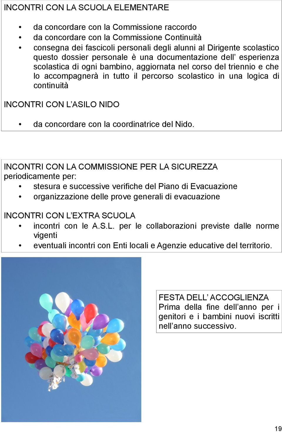 INCONTRI CON L ASILO NIDO da concordare con la coordinatrice del Nido.