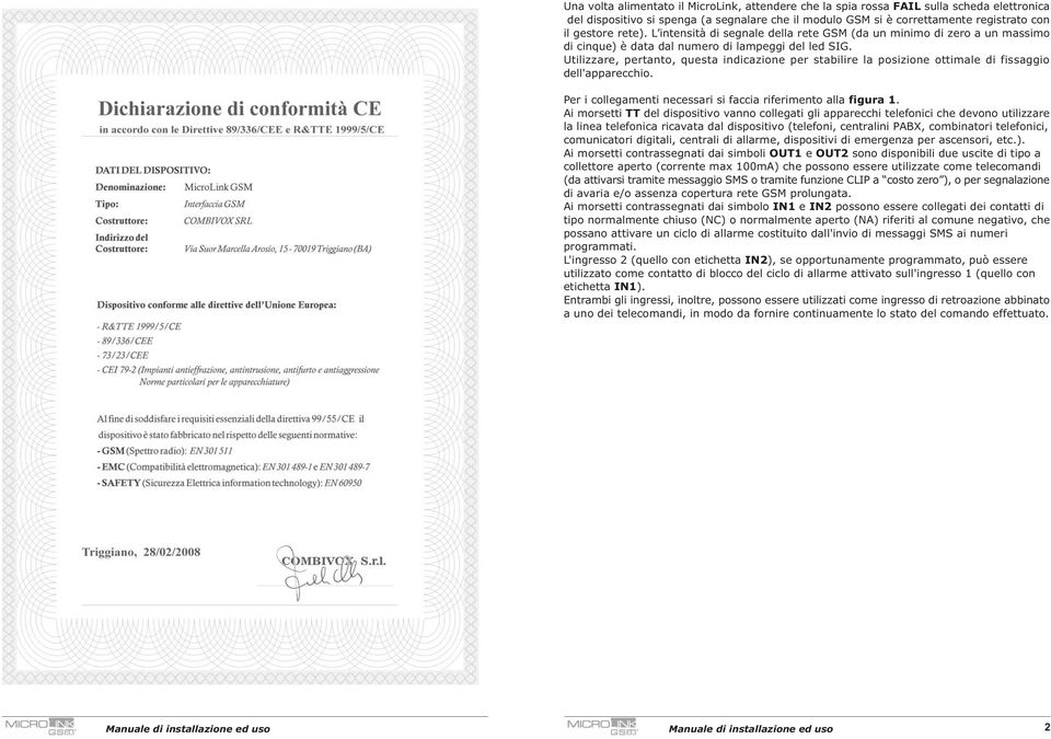 Utilizzare, pertanto, questa indicazione per stabilire la posizione ottimale di fissaggio dell'apparecchio. Per i collegamenti necessari si faccia riferimento alla figura 1.