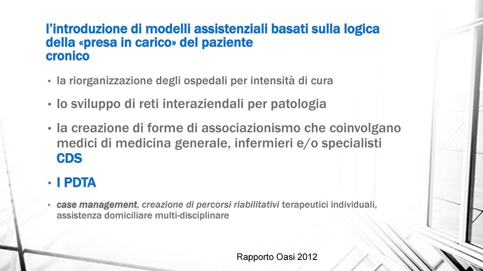 forme di associazionismo che coinvolgano medici di medicina generale, infermieri e/o specialisti CDS I PDTA case