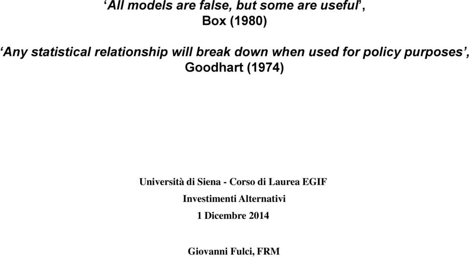 purposes, Goodhart (1974) Università di Siena - Corso di