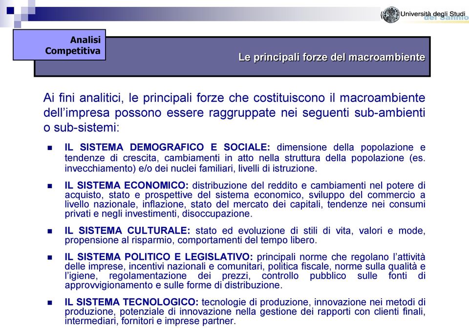 invecchiamento) e/o dei nuclei familiari, livelli di istruzione.