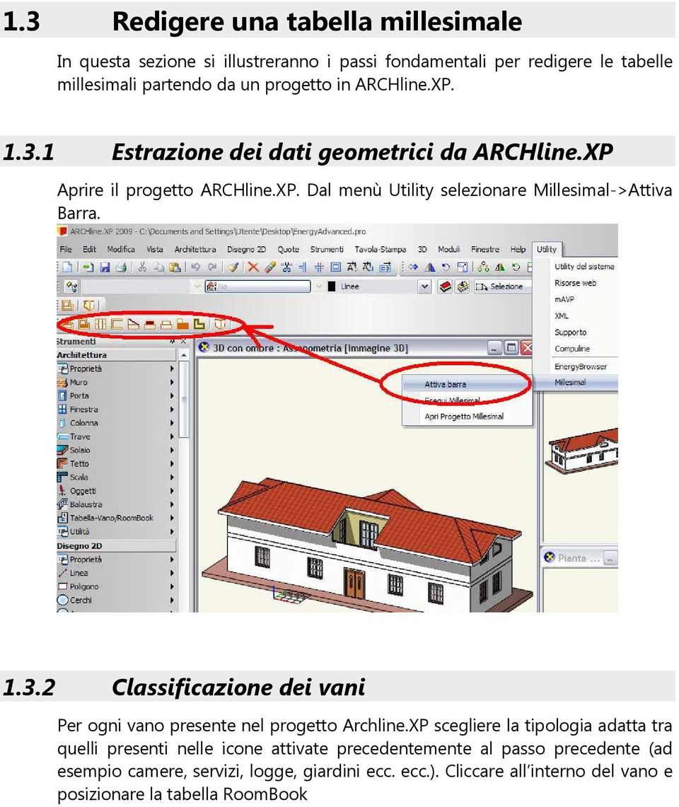 1.3.2 Classificazione dei vani Per ogni vano presente nel progetto Archline.