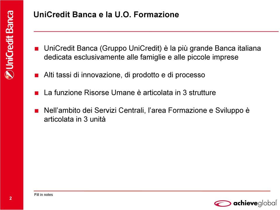 esclusivamente alle famiglie e alle piccole imprese Alti tassi di innovazione, di prodotto e